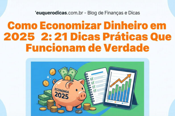 Aprenda 21 dicas práticas e atualizadas para economizar dinheiro em 2025. Guia completo para organizar suas finanças, cortar gastos invisíveis e melhorar sua vida financeira de forma simples.